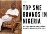 Leading SME Brands In Nigeria. Top Small And Medium Size Enterprise (SME) Brands In Nigeria