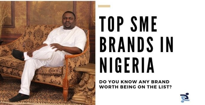 Top Small And Medium Size Enterprise (SME) Brands In Nigeria